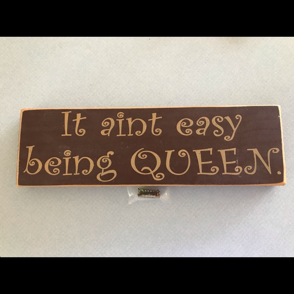 It aint easy being QUEEN - Wooden sign